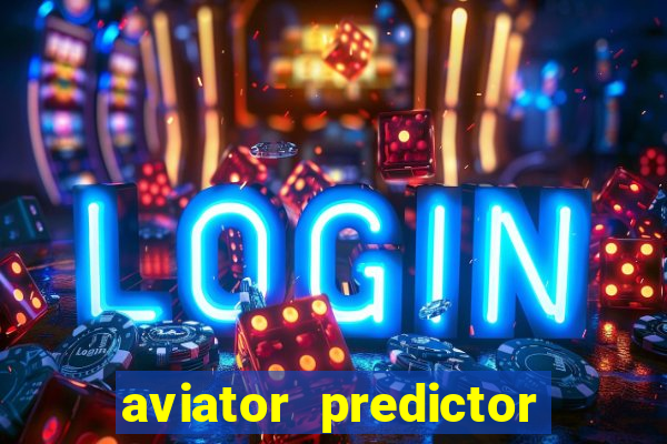 aviator predictor v4.0 apk